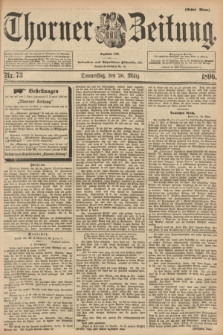 Thorner Zeitung : Begründet 1760. 1896, Nr. 73 (26 März) - Erstes Blatt