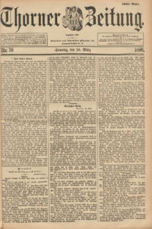 Thorner Zeitung : Begründet 1760. 1896, Nr. 76 (29 März) - Erstes Blatt