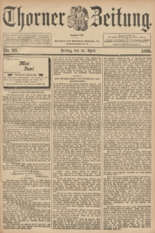 Thorner Zeitung : Begründet 1760. 1896, Nr. 96 (24 April) + dod.