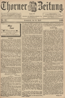 Thorner Zeitung : Begründet 1760. 1896, Nr. 97 (25 April) + dod.