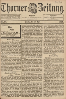 Thorner Zeitung : Begründet 1760. 1896, Nr. 98 (26 April) - Erstes Blatt