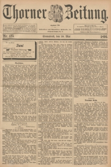 Thorner Zeitung : Begründet 1760. 1896, Nr. 125 (30 Mai)