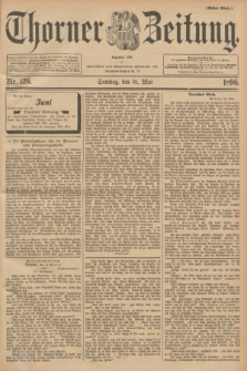Thorner Zeitung : Begründet 1760. 1896, Nr. 126 (31 Mai) - Erstes Blatt