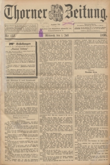Thorner Zeitung : Begründet 1760. 1896, Nr. 152 (1 Juli)