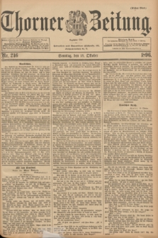 Thorner Zeitung : Begründet 1760. 1896, Nr. 246 (18 Oktober) - Erstes Blatt
