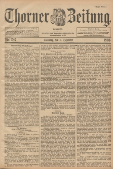 Thorner Zeitung : Begründet 1760. 1896, Nr. 287 (6 Dezember) - Erstes Blatt