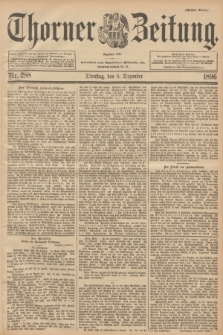 Thorner Zeitung : Begründet 1760. 1896, Nr. 288 (8 Dezember) - Erstes Blatt