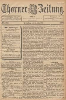 Thorner Zeitung : Begründet 1760. 1896, Nr. 302 (24 Dezember) - Erstes Blatt