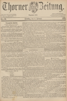 Thorner Zeitung : Begründet 1760. 1878, Nro. 30 (5 Februar)