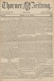 Thorner Zeitung : Begründet 1760. 1878, Nro. 36 (12 Februar)