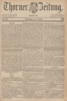 Thorner Zeitung : Begründet 1760. 1878, Nro. 62 (14 März)