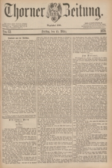 Thorner Zeitung : Begründet 1760. 1878, Nro. 63 (15 März)