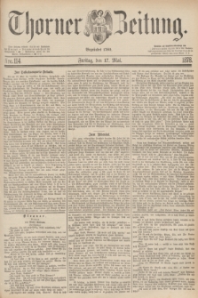 Thorner Zeitung : Begründet 1760. 1878, Nro. 114 (17 Mai)