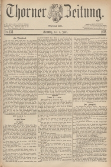 Thorner Zeitung : Begründet 1760. 1878, Nro. 133 (9 Juni)