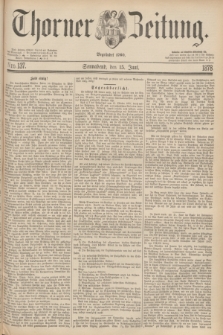 Thorner Zeitung : Begründet 1760. 1878, Nro. 137 (15 Juni)