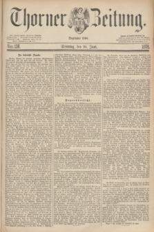 Thorner Zeitung : Begründet 1760. 1878, Nro. 138 (16 Juni)