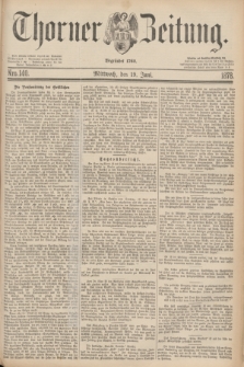 Thorner Zeitung : Begründet 1760. 1878, Nro. 140 (19 Juni)