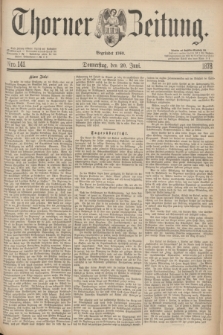 Thorner Zeitung : Begründet 1760. 1878, Nro. 141 (20 Juni)