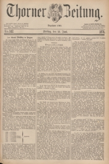 Thorner Zeitung : Begründet 1760. 1878, Nro. 142 (21 Juni)