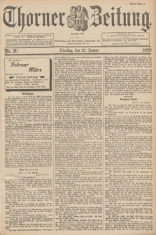 Thorner Zeitung : Begründet 1760. 1898, Nr. 20 (25 Januar) - Erstes Blatt