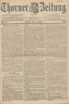 Thorner Zeitung : Begründet 1760. 1898, Nr. 37 (13 Februar) - Erstes Blatt