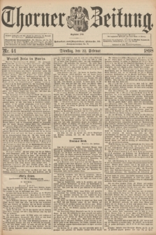 Thorner Zeitung : Begründet 1760. 1898, Nr. 44 (22 Februar)