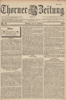 Thorner Zeitung : Begründet 1760. 1898, Nr. 49 (27 Februar) - Erstes Blatt