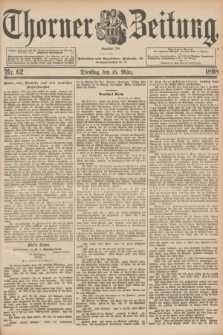 Thorner Zeitung : Begründet 1760. 1898, Nr. 62 (15 März)