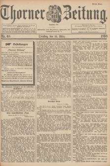 Thorner Zeitung : Begründet 1760. 1898, Nr. 68 (22 März) - Erstes Blatt