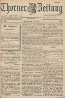 Thorner Zeitung : Begründet 1760. 1898, Nr. 69 (23 März) - Erstes Blatt