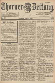 Thorner Zeitung : Begründet 1760. 1898, Nr. 73 (27 März) - Erstes Blatt