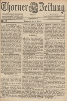 Thorner Zeitung : Begründet 1760. 1898, Nr. 82 (7 April)
