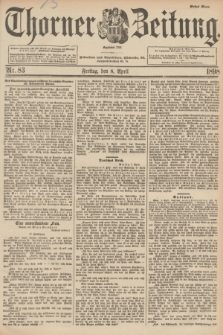 Thorner Zeitung : Begründet 1760. 1898, Nr. 83 (8 April) - Erstes Blatt