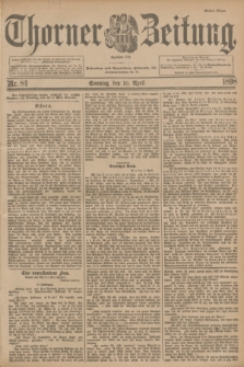 Thorner Zeitung : Begründet 1760. 1898, Nr. 84 (10 April) - Erstes Blatt