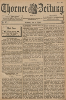 Thorner Zeitung : Begründet 1760. 1898, Nr. 95 (24 April) - Erstes Blatt