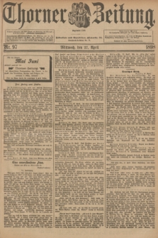 Thorner Zeitung : Begründet 1760. 1898, Nr. 97 (27 April) + dod.