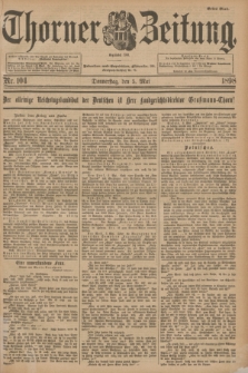 Thorner Zeitung : Begründet 1760. 1898, Nr. 104 (5 Mai) - Erstes Blatt