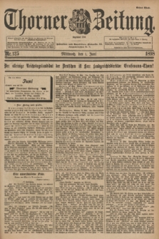 Thorner Zeitung : Begründet 1760. 1898, Nr. 125 (1 Juni) - Erstes Blatt + dod.