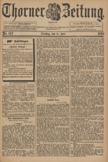 Thorner Zeitung : Begründet 1760. 1898, Nr. 142 (21 Juni)