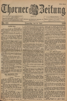 Thorner Zeitung : Begründet 1760. 1898, Nr. 144 (23 Juni) - Erstes Blatt