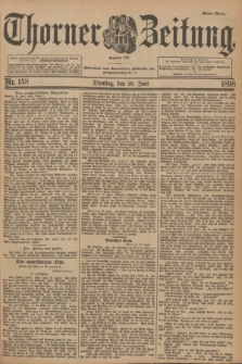 Thorner Zeitung : Begründet 1760. 1898, Nr. 148 (28 Juni) - Erstes Blatt