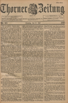 Thorner Zeitung : Begründet 1760. 1898, Nr. 165 (17 Juli) - Erstes Blatt