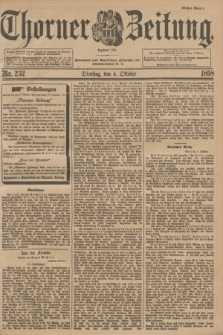Thorner Zeitung : Begründet 1760. 1898, Nr. 232 (4 Oktober) - Erstes Blatt