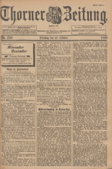 Thorner Zeitung : Begründet 1760. 1898, Nr. 250 (25 Oktober) - Erstes Blatt