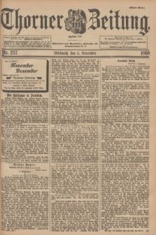 Thorner Zeitung : Begründet 1760. 1898, Nr. 257 (2 November) - Erstes Blatt