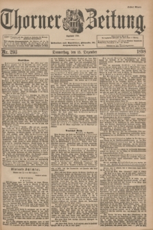 Thorner Zeitung : Begründet 1760. 1898, Nr. 293 (15 Dezember) - Erstes Blatt