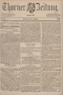 Thorner Zeitung : Begründet 1760. 1887, Nr. 17 (21 Januar)