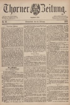 Thorner Zeitung : Begründet 1760. 1887, Nr. 36 (12 Februar)