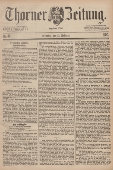 Thorner Zeitung : Begründet 1760. 1887, Nr. 37 (13 Februar) + dod.