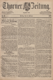 Thorner Zeitung : Begründet 1760. 1887, Nr. 41 (18 Februar)